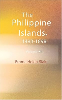 The Philippine Islands 1493-1898: Volume XII 1601-1604