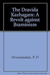 The Dravida Kazhagam: A Revolt against Braminism