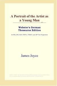 A Portrait of the Artist as a Young Man (Webster's German Thesaurus Edition)