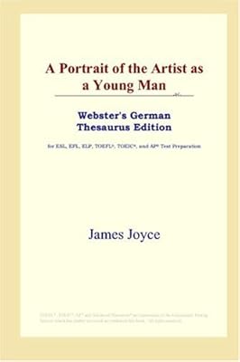 A Portrait of the Artist as a Young Man (Webster's German Thesaurus Edition)