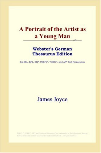 A Portrait of the Artist as a Young Man (Webster's German Thesaurus Edition) by James Joyce