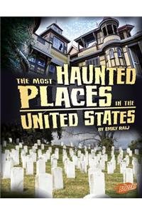 The Most Haunted Places in the United States by Flora Brett