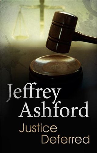 Justice Deferred by Jeffrey Ashford