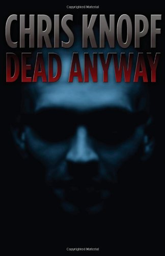 Dead Anyway by Chris Knopf