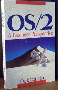 OS/2: A business perspective by Dick Conklin
