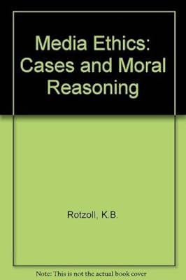 Media Ethics: Cases and Moral Reasoning (Communications / Annenberg School of Communications)