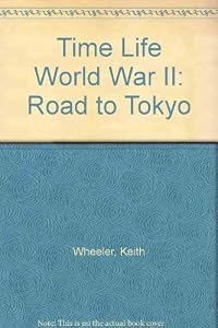 Time Life World War II: Road to Tokyo