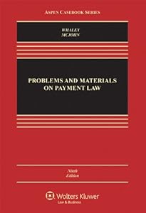 Problems & Materials on Payment Law, Ninth Edition (Aspen Casebook)