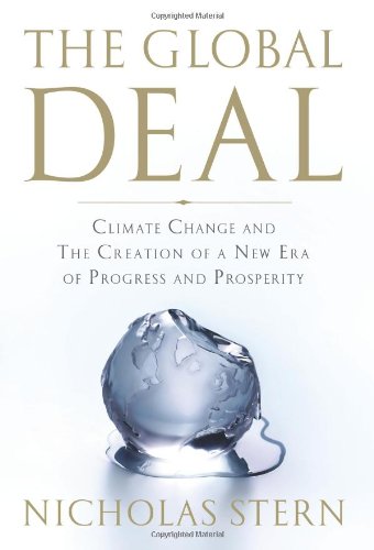 The Global Deal: Climate Change and the Creation of a New Era of Progress and Prosperity by Nicholas Stern