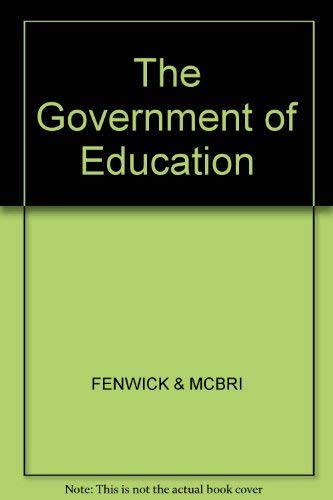Government of Education: The Politics and Administration of Education in Britain by Keith Fenwick
