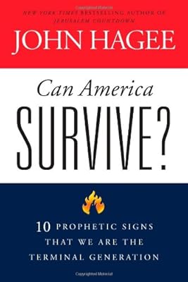 Can America Survive?: 10 Prophetic Signs That We Are The Terminal Generation
