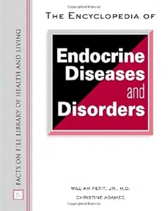 The Encyclopedia of Endocrine Diseases and Disorders (Facts on File Library of Health and Living)