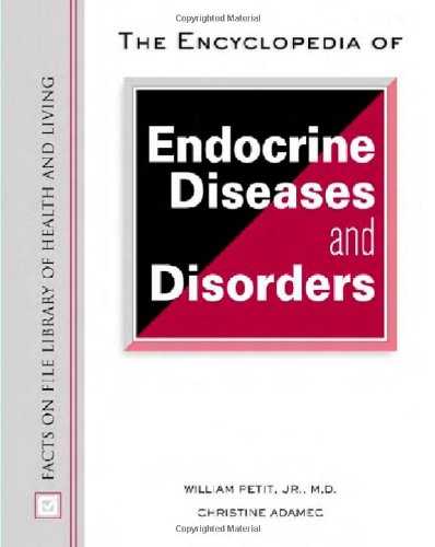 The Encyclopedia of Endocrine Diseases and Disorders (Facts on File Library of Health and Living) by Christine Adamec