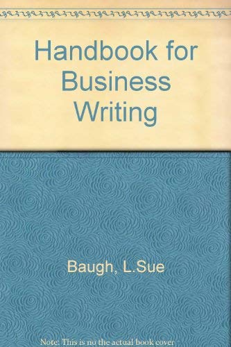 Handbook for Business Writing by L. Sue Baugh