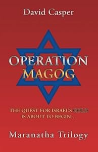 Operation Magog: The Quest for Israel's Gold is about to begin . . . by by David Casper