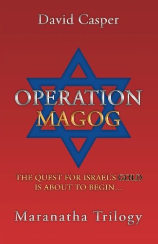 Operation Magog: The Quest for Israel's Gold is about to begin . . . by by David Casper