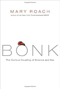 Bonk: The Curious Coupling of Science and Sex