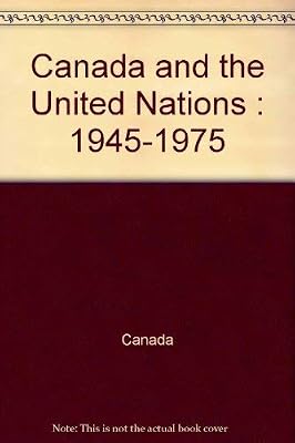 Canada and the United Nations, 1945-1975