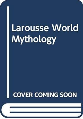 Larousse World Mythology