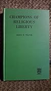 CHAMPIONS OF RELIGIOUS LIBERTY: A Summoning of Baptist Youth to the Chrisitian Reconstruction of the World