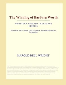 The Winning of Barbara Worth (Webster's English Thesaurus Edition)