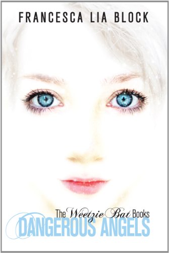 Dangerous Angels: The Weetzie Bat Books by Francesca Lia Block