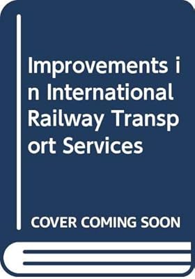 Improvements in international railway transport services