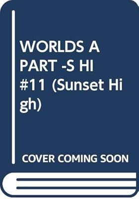 WORLDS APART -S HI#11 (Sunset High)