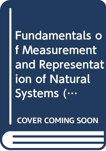 Fundamentals of Measurement and Representation of Natural Systems (General Systems Research Series, Vol 1) by Robert Rosen
