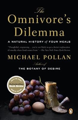 The Omnivore's Dilemma: A Natural History of Four Meals