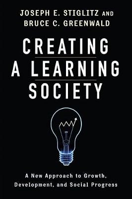 Creating a Learning Society: A New Approach to Growth, Development, and Social Progress