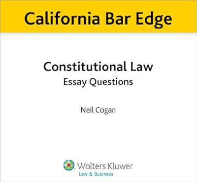 California Bar Edge: California Constitutional Law Essay Questions for the Bar Exam
