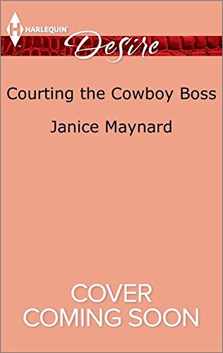 Courting the Cowboy Boss: Reclaimed by the Rancher by Janice Maynard