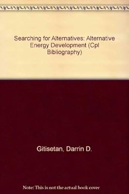 Searching for Alternatives: Alternative Energy Development (Cpl Bibliography)