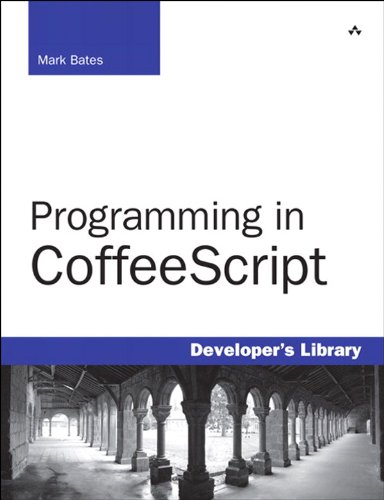 Programming in CoffeeScript (Developer's Library) by Mark Bates