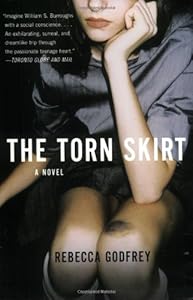 The Torn Skirt by Rebecca Godfrey