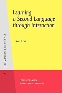 Learning a Second Language through Interaction (Studies in Bilingualism) by Rod Ellis