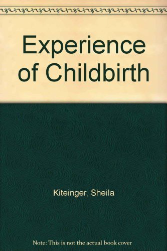 The Experience of Childbirth: 5th Edition by Sheila Kitzinger