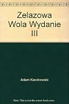 Zelazowa Wola Wydanie III