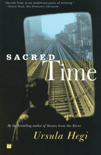 Sacred Time: A Novel by Ursula Hegi
