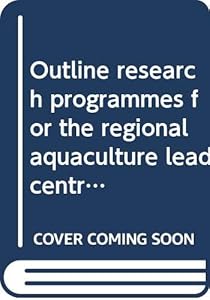 "outline research programmes for the regional aquaculture lead centres in asia ; parts 1 and 2 adcp-rep"