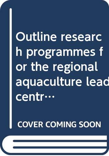"outline research programmes for the regional aquaculture lead centres in asia ; parts 1 and 2 adcp-rep" by unknown author