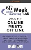 OFFLINE MEETS ONLINE: Week #26 of the 26-Week Digital Marketing Plan [Edition 3.0]