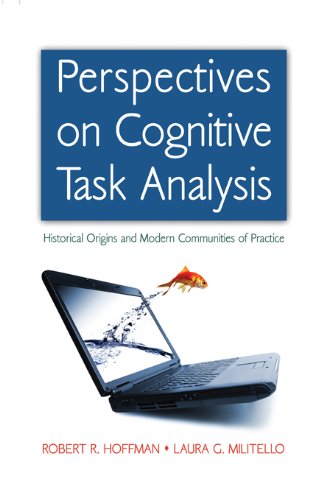 Perspectives on Cognitive Task Analysis: Historical Origins and Modern Communities of Practice (Expertise: Research and Applications Series) by Robert R. Hoffman