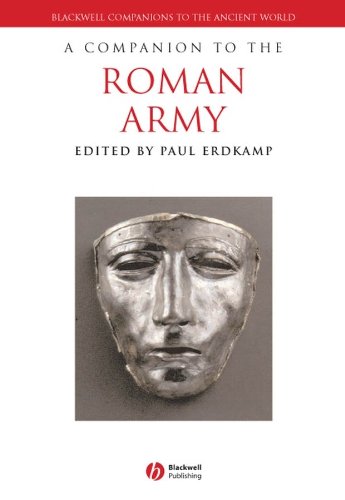 A Companion to the Roman Army (Blackwell Companions to the Ancient World Book 128) by Paul Erdkamp