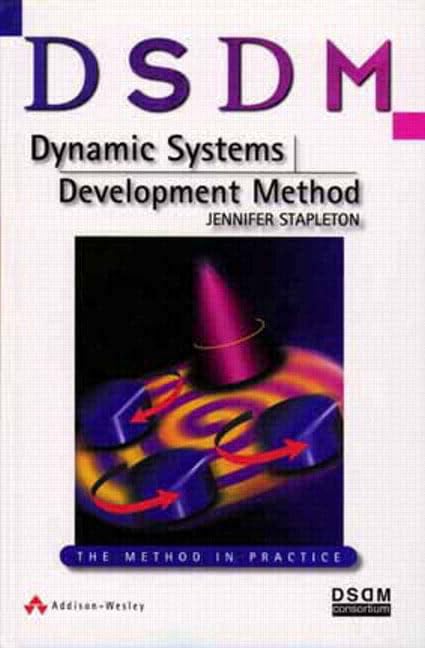 DSDM: Dynamic Systems Development Method: The Method in Practice by Jennifer Stapleton