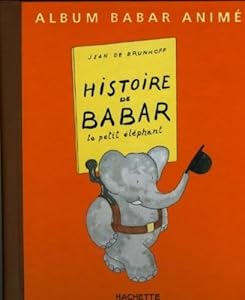 Histoire de Babar le Petit Elephant (French Edition)
