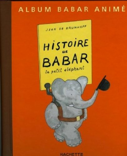 Histoire de Babar le Petit Elephant (French Edition) by Jean de Brunhoff