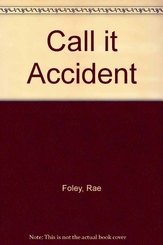 Call it Accident by Rae Foley
