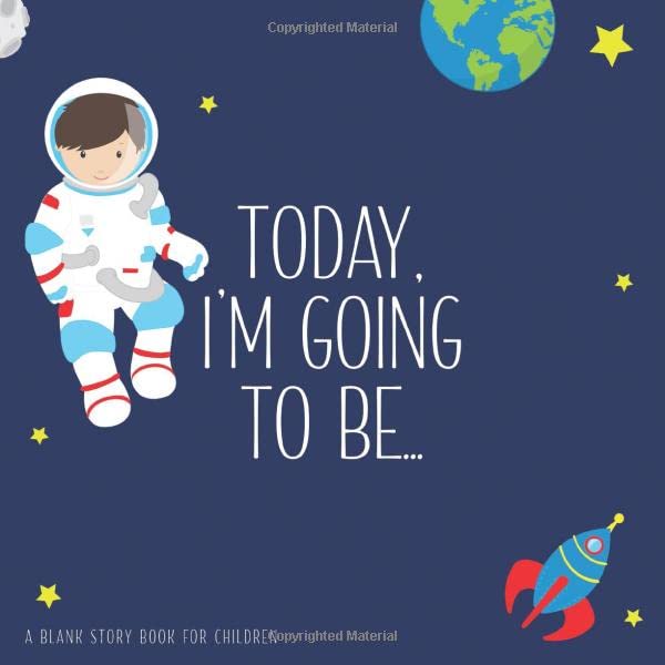 Today, I'm Going To Be ~ A Blank Story Book For Children: A Perfect Gift For Young Imaginations by TeeCee Design Studio